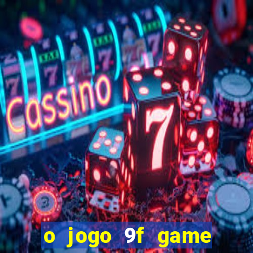 o jogo 9f game paga mesmo